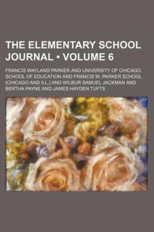 Cover of The Elementary School Journal (Volume 6)