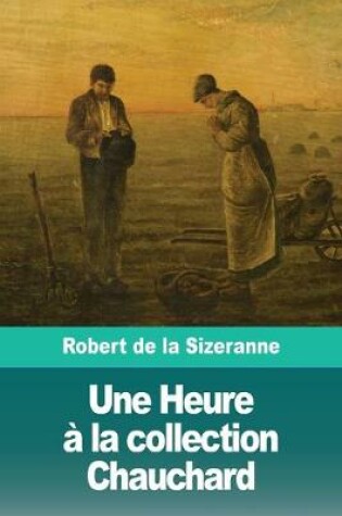 Cover of Une Heure a la collection Chauchard