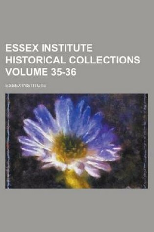 Cover of Essex Institute Historical Collections (Volume 38)