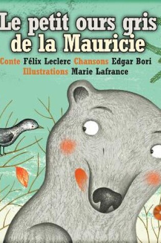 Cover of Le petit ours gris de la Mauricie