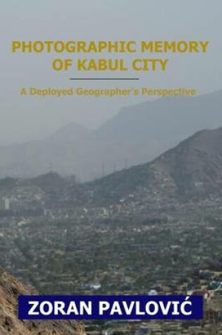 Cover of Photographic Memory of Kabul City