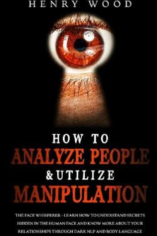 Cover of How to Analyze People & Utilize Manipulation