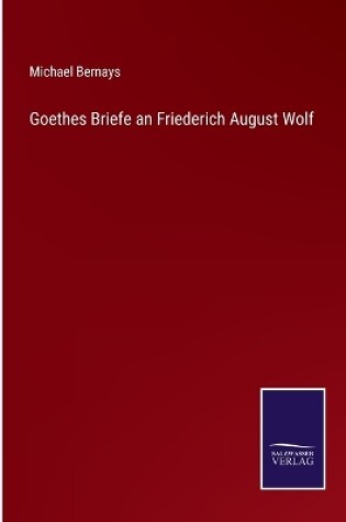 Cover of Goethes Briefe an Friederich August Wolf