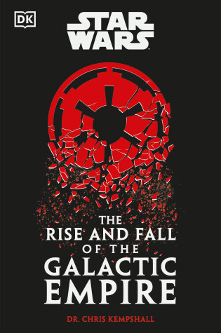 Cover of Star Wars The Rise and Fall of the Galactic Empire