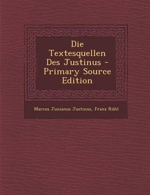 Book cover for Die Textesquellen Des Justinus