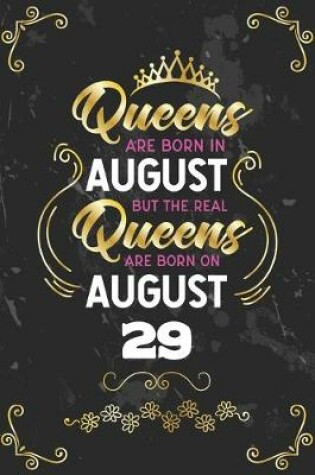 Cover of Queens Are Born In August But The Real Queens Are Born On August 29