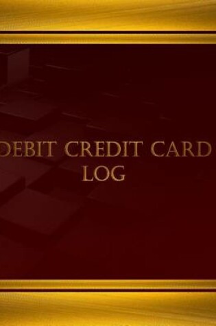 Cover of Debit Credit Card Log (Journal, Log book - 125 pgs, 8.5 X 11 inches)