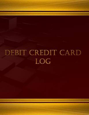 Cover of Debit Credit Card Log (Journal, Log book - 125 pgs, 8.5 X 11 inches)