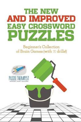 Book cover for The New and Improved Easy Crossword Puzzles Beginner's Collection of Brain Games (with 70 drills!)