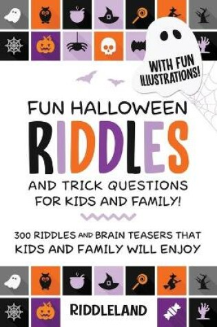 Cover of Fun Halloween Riddles and Trick Questions For Kids and Family