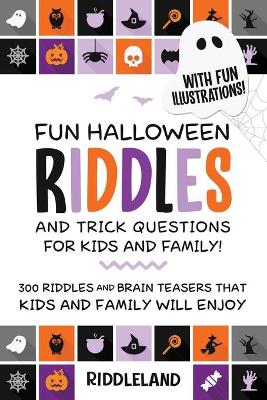 Cover of Fun Halloween Riddles and Trick Questions For Kids and Family