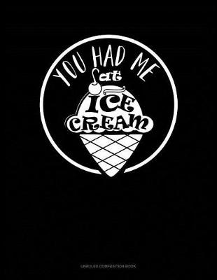 Book cover for You Had Me at Ice Cream