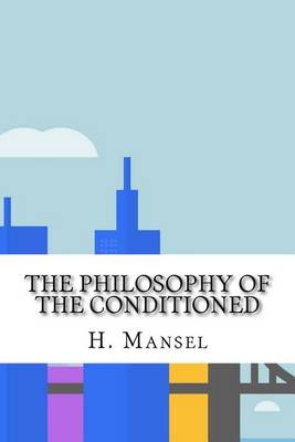 Book cover for The Philosophy of the Conditioned