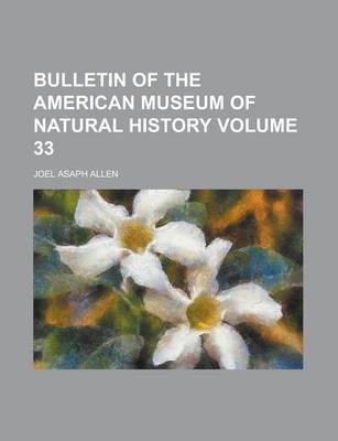 Book cover for Bulletin of the American Museum of Natural History Volume 33