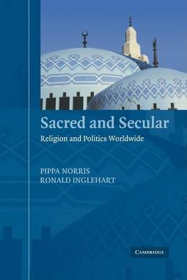 Book cover for Sacred and Secular: Religion and Politics Worldwide. Cambridge Studies in Social Theory, Religion, and Politics.