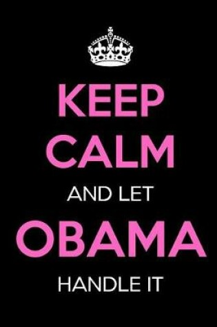 Cover of Keep Calm and Let Obama Handle It