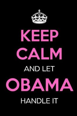 Book cover for Keep Calm and Let Obama Handle It