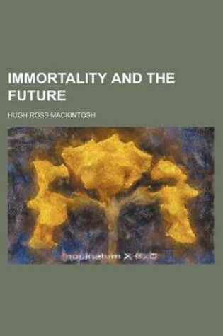 Cover of Immortality and the Future