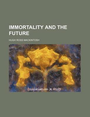 Book cover for Immortality and the Future