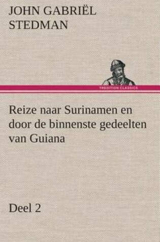 Cover of Reize naar Surinamen en door de binnenste gedeelten van Guiana - Deel 2