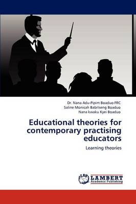 Book cover for Educational Theories for Contemporary Practising Educators