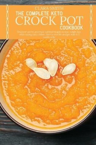 Cover of The Complete Keto Crock Pot Cookbook