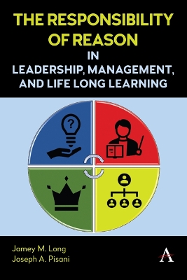 Book cover for The Responsibility of Reason in Leadership, Management, and Life Long Learning