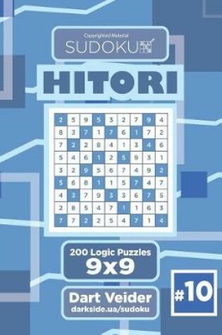 Cover of Sudoku Hitori - 200 Logic Puzzles 9x9 (Volume 10)