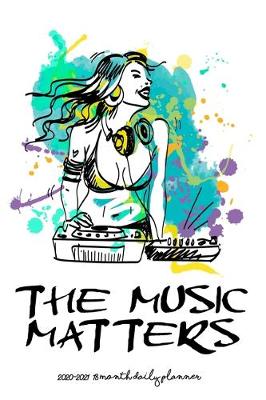 Book cover for The Music Matters - 2020 - 2021 18 Month Daily Planner