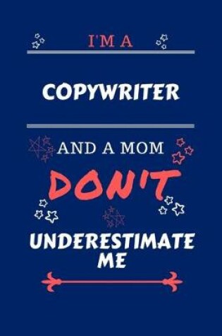 Cover of I'm A Copywriter And A Mom Don't Underestimate Me