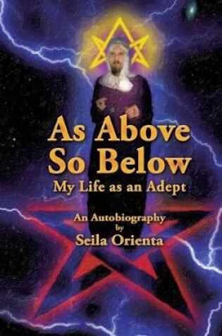 Cover of As Above, So Below My Life as an Adept