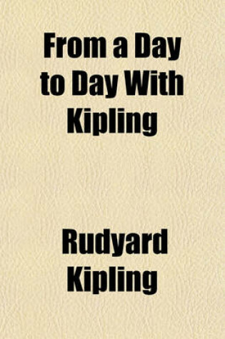 Cover of From a Day to Day with Kipling