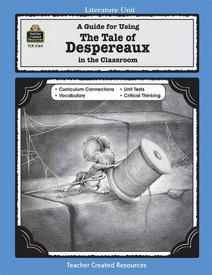 Book cover for A Guide for Using the Tale of Despereaux in the Classroom