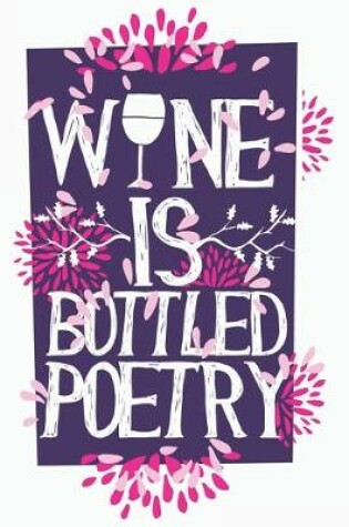 Cover of Wine Is Bottled Poetry