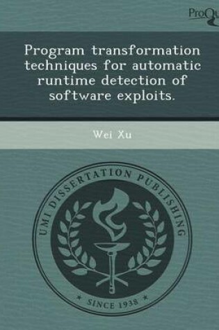Cover of Program Transformation Techniques for Automatic Runtime Detection of Software Exploits