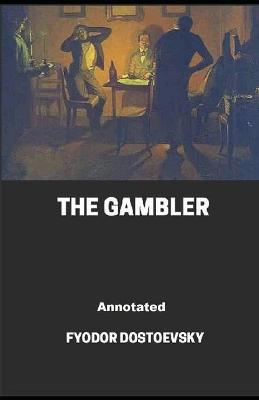 Book cover for The Gambler Annotated illustrated