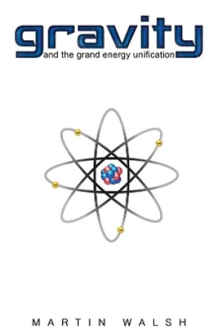 Cover of Gravity and the Grand Energy Unification