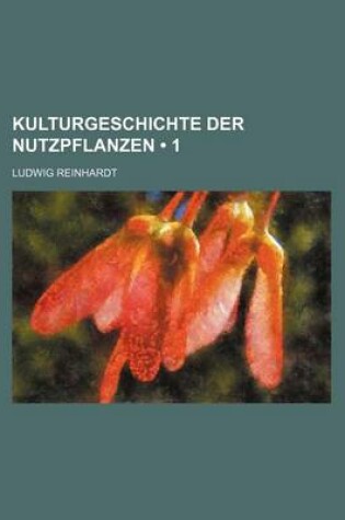 Cover of Kulturgeschichte Der Nutzpflanzen (1)