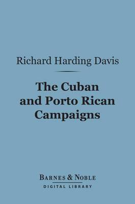 Cover of The Cuban and Porto Rican Campaigns (Barnes & Noble Digital Library)