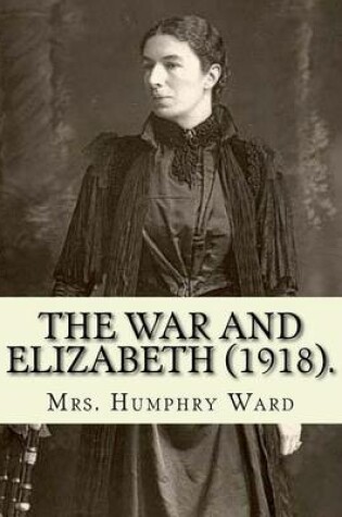 Cover of The War and Elizabeth (1918). by