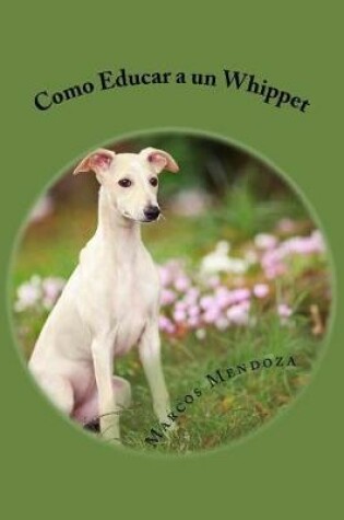 Cover of Como Educar a un Whippet