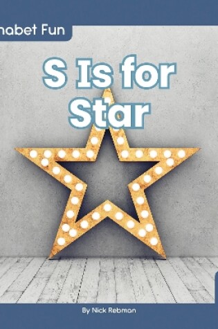 Cover of Alphabet Fun: S is for Star