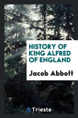 Book cover for History of King Alfred of England