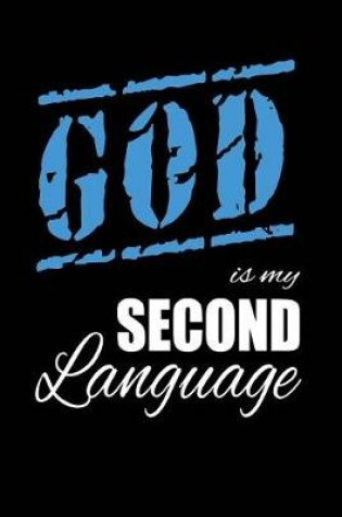 Cover of God Is My 2nd Language