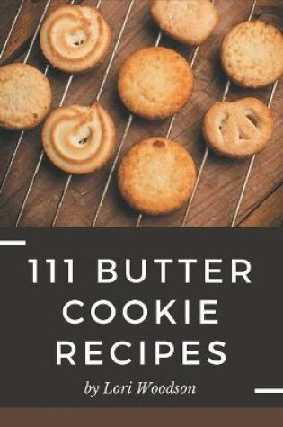 Cover of 111 Butter Cookie Recipes