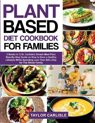 Book cover for Plant Based Diet Cookbook for Families