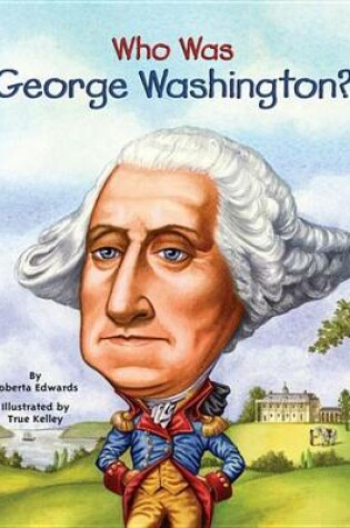 Cover of Who Was George Washington?