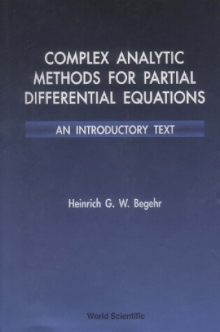 Cover of Complex Analytic Methods For Partial Differential Equations: An Introductory Text