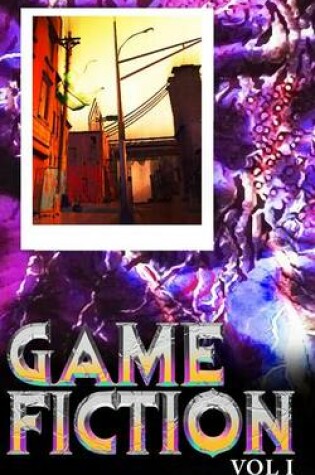 Cover of Game Fiction Volume One