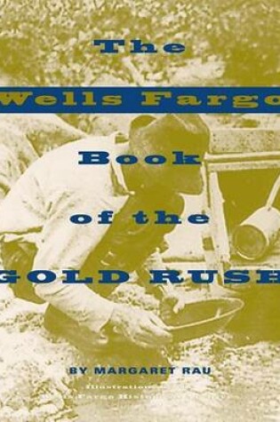 Cover of The Wells Fargo Book of the Gold Rush